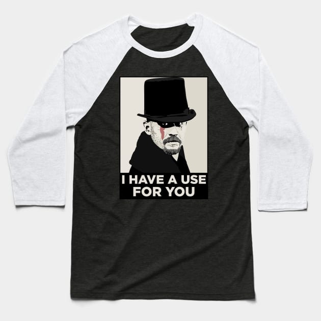 James Delaney I HAVE A USE FOR YOU Baseball T-Shirt by Theo_P